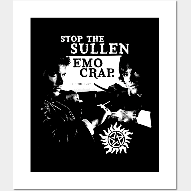 STOP the Sullen EMO Crap - SPN Wall Art by SALENTOmadness